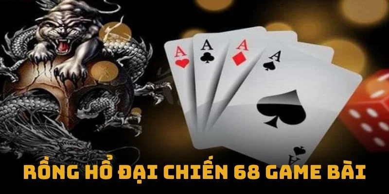 rong ho dai chien 68 game bai-thumb